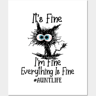 It's Fine I'm Fine Everything Is Fine Aunt Life Funny Black Cat Shirt Posters and Art